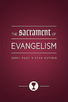 Cover image for The Sacrament of Evangelism, isbn: 9780802422880