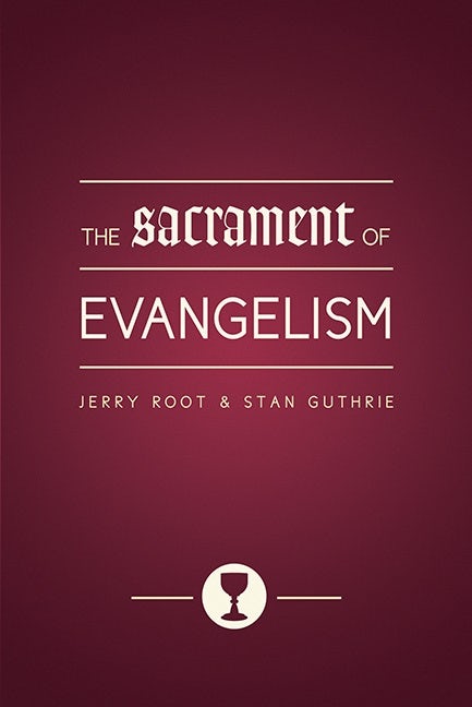 Cover image for The Sacrament of Evangelism, isbn: 9780802422880