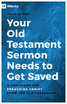Cover image for Your Old Testament Sermon Needs to Get Saved, isbn: 9780802423276