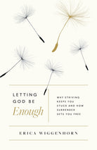 Cover image for Letting God Be Enough, isbn: 9780802423313