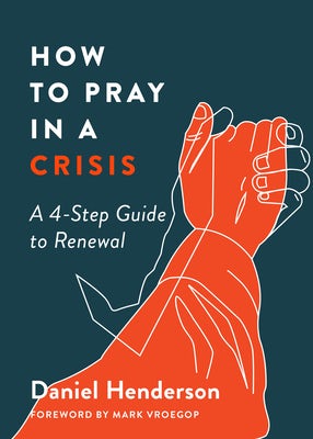 Cover image for How to Pray in a Crisis, isbn: 9780802423597
