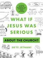 Cover image for What If Jesus Was Serious about the Church?, isbn: 9780802424273