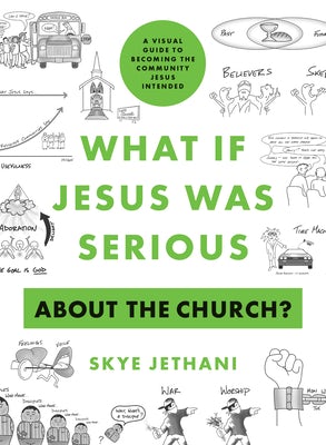 Cover image for What If Jesus Was Serious about the Church?, isbn: 9780802424273