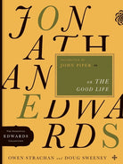 Cover image for Jonathan Edwards on the Good Life, isbn: 9780802424594