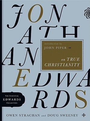 Cover image for Jonathan Edwards on True Christianity, isbn: 9780802424600