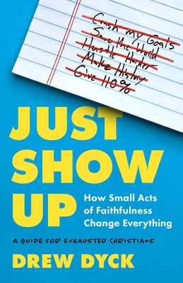 Cover image for Just Show Up, isbn: 9780802428585