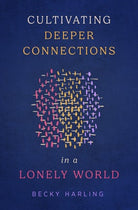 Cover image for Cultivating Deeper Connections in a Lonely World, isbn: 9780802430939