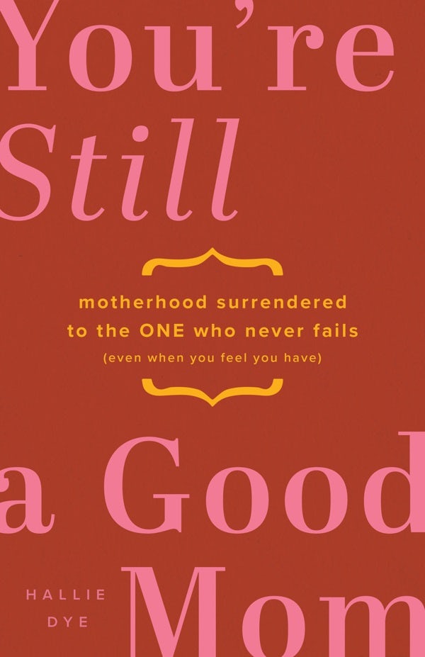 Cover image for You're Still a Good Mom, isbn: 9780802434616