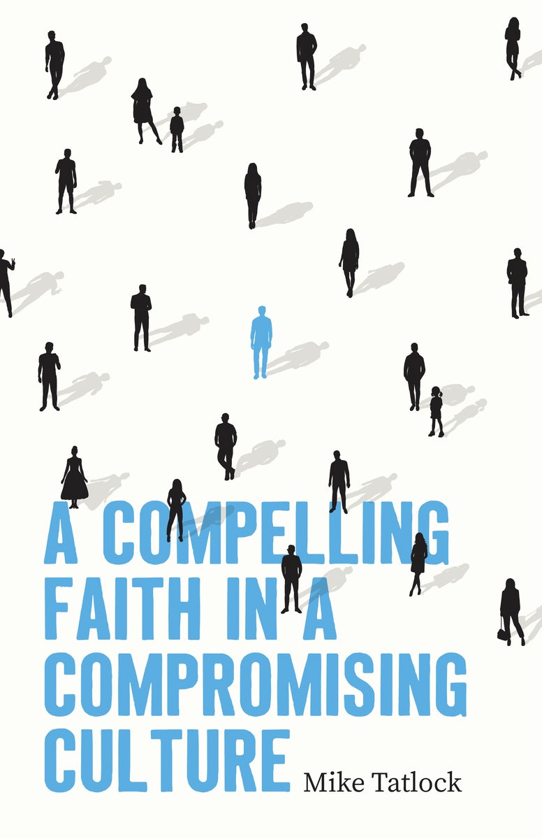 Cover image for A Compelling Faith in a Compromising Culture, isbn: 9780802434685
