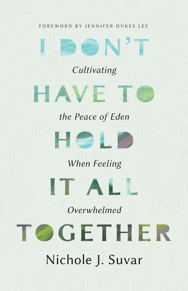Cover image for I Don't Have to Hold It All Together, isbn: 9780802438836
