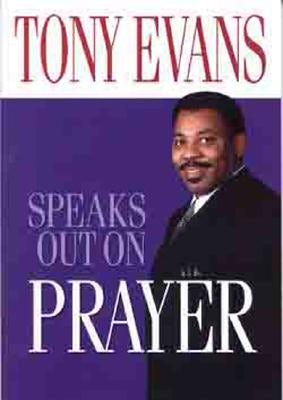 Cover image for Tony Evans Speaks Out on Prayer, isbn: 9780802443687