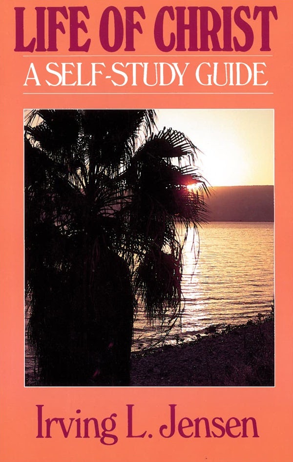 Cover image for The Life of Christ- Jensen Bible Self Study Guide, isbn: 9780802444622