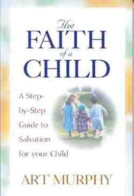Cover image for The Faith of a Child, isbn: 9780802451460