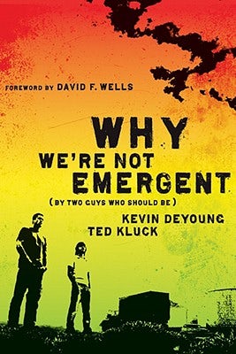 Cover image for Why We're Not Emergent, isbn: 9780802458346