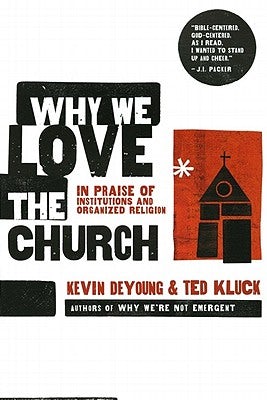 Cover image for Why We Love the Church, isbn: 9780802458377