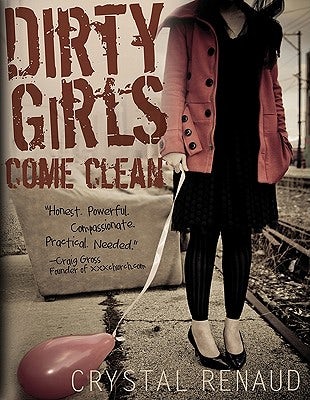 Cover image for Dirty Girls Come Clean, isbn: 9780802463005