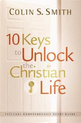 Cover image for 10 Keys to Unlock the Christian Life, isbn: 9780802465566