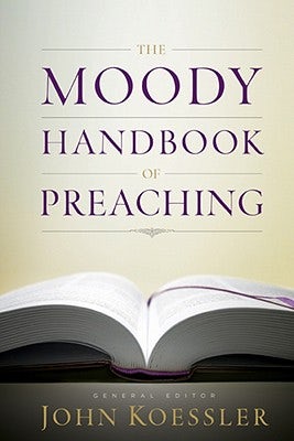 Cover image for The Moody Handbook of Preaching, isbn: 9780802470645