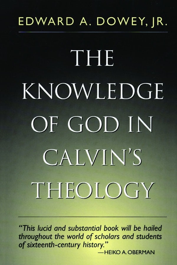 Cover image for The Knowledge of God in Calvin's Theology (third ed.), isbn: 9780802801074