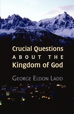 Cover image for Crucial Questions about the Kingdom of God, isbn: 9780802815712