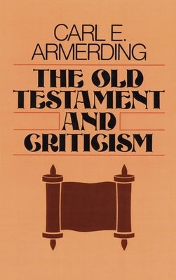 Cover image for The Old Testament and Criticism, isbn: 9780802819512