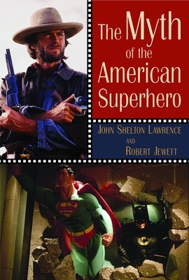 Cover image for The Myth of the American Superhero, isbn: 9780802825735