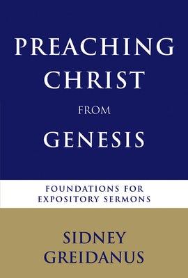 Cover image for Preaching Christ from Genesis, isbn: 9780802825865
