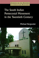 Cover image for The South Indian Pentecostal Movement in the Twentieth Century, isbn: 9780802827340