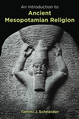 Cover image for An Introduction to Ancient Mesopotamian Religion, isbn: 9780802829597