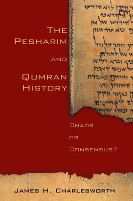 Cover image for The Pesharim and Qumran History, isbn: 9780802839886