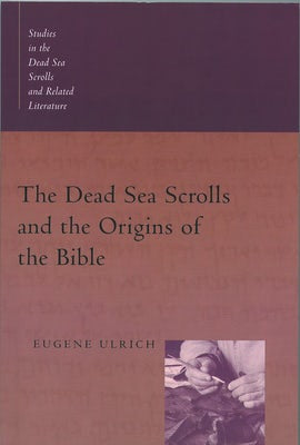 Cover image for The Dead Sea Scrolls and the Origins of the Bible, isbn: 9780802846112