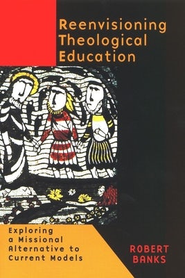 Cover image for Reenvisioning Theological Education, isbn: 9780802846204