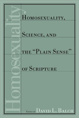 Cover image for Homosexuality, Science, and the Plain Sense of Scripture, isbn: 9780802846983