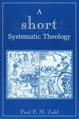 Cover image for A Short Systematic Theology, isbn: 9780802847294