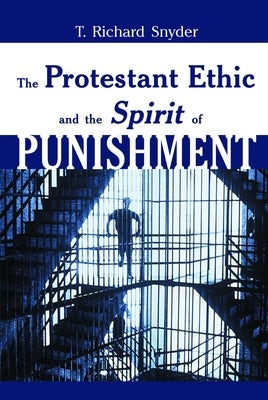 Cover image for The Protestant Ethic and the Spirit of Punishment, isbn: 9780802848079