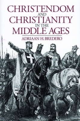 Cover image for Christendom and Christianity in the Middle Ages, isbn: 9780802849922