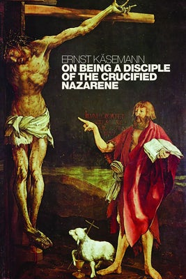 Cover image for On Being a Disciple of the Crucified Nazarene, isbn: 9780802860262