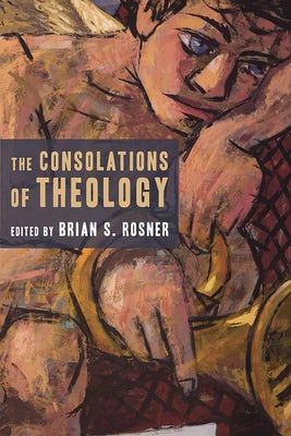 Cover image for The Consolations of Theology, isbn: 9780802860408