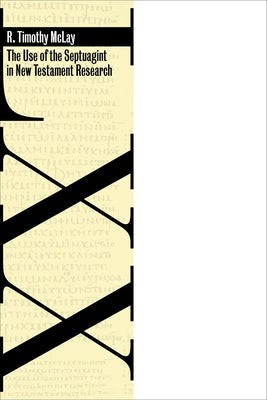 Cover image for The Use of the Septuagint in New Testament Research, isbn: 9780802860910