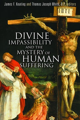 Cover image for Divine Impassibility and the Mystery of Human Suffering, isbn: 9780802863478