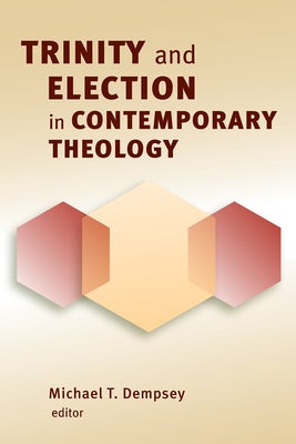 Cover image for Trinity and Election in Contemporary Theology, isbn: 9780802864949