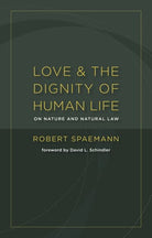 Cover image for Love and the Dignity of Human Life, isbn: 9780802866936