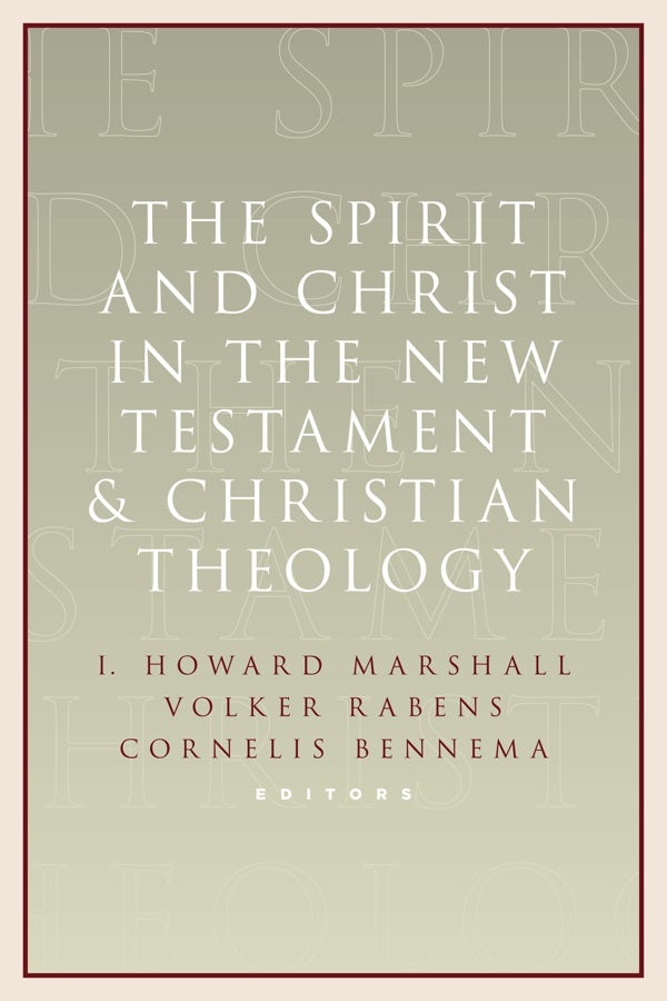 Cover image for The Spirit and Christ in the New Testament and Christian Theology, isbn: 9780802867537