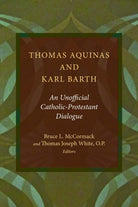 Cover image for Thomas Aquinas and Karl Barth, isbn: 9780802869760