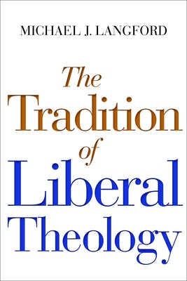 Cover image for The Tradition of Liberal Theology, isbn: 9780802869814