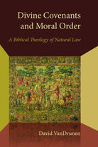 Cover image for Divine Covenants and Moral Order, isbn: 9780802870940
