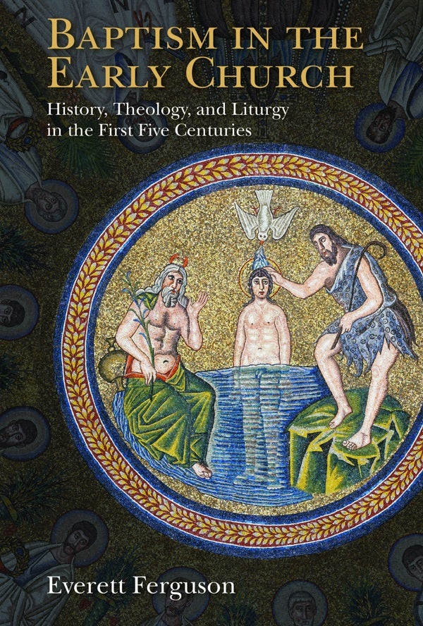Cover image for Baptism in the Early Church, isbn: 9780802871084