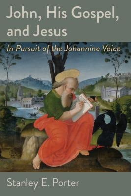 Cover image for John, His Gospel, and Jesus, isbn: 9780802871701