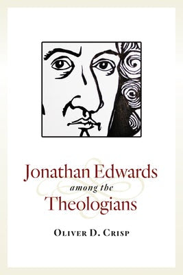 Cover image for Jonathan Edwards among the Theologians, isbn: 9780802871725