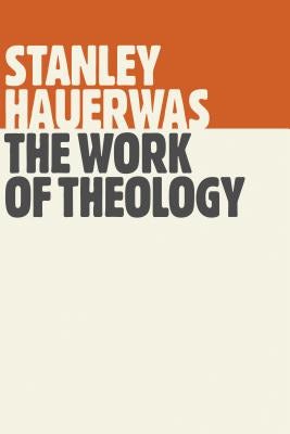 Cover image for The Work of Theology, isbn: 9780802871909